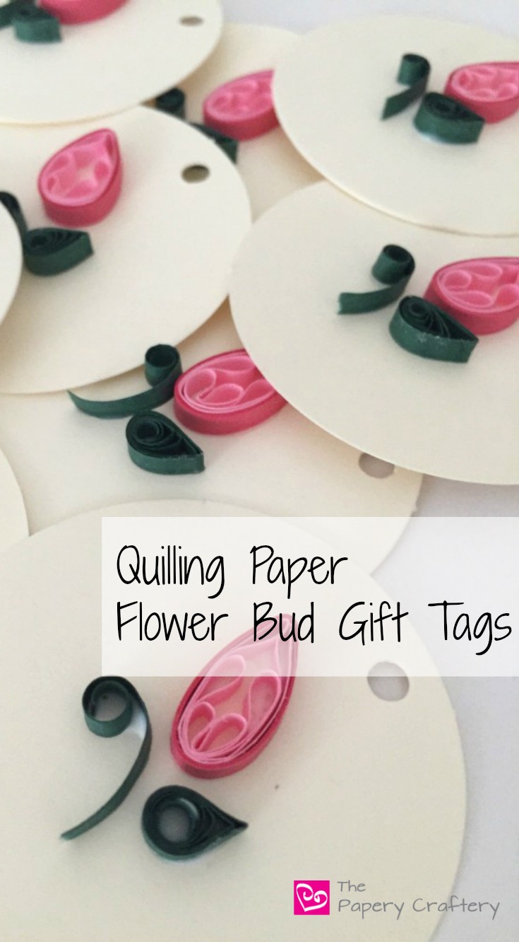 Quilling Paper Flower Bud Gift Tags The Papery Craftery