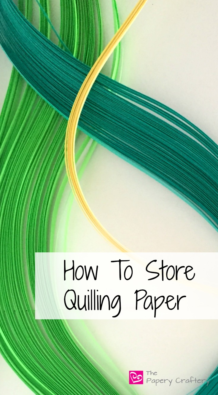 How to Store Quilling Paper The Papery Craftery